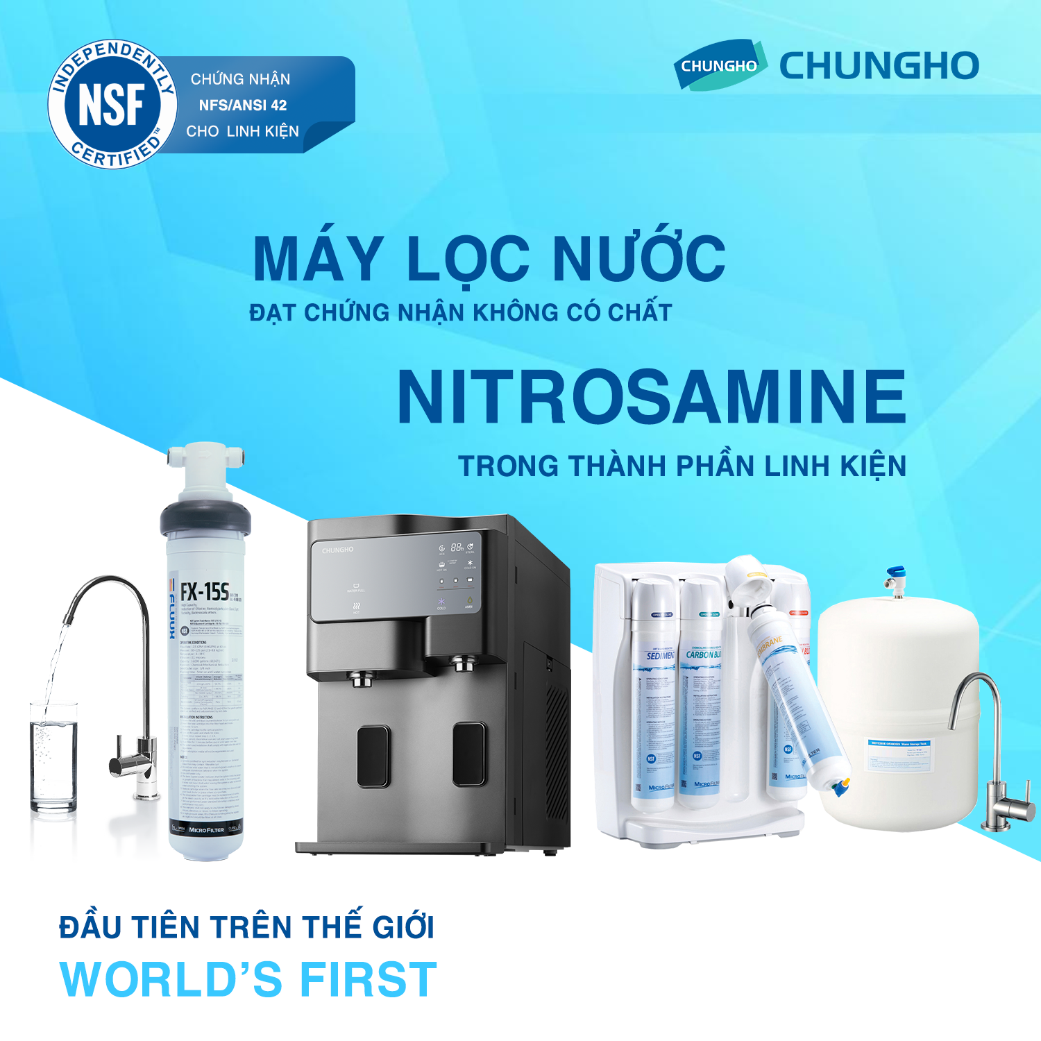 MÁY LỌC NƯỚC CHUNGHO AN TOÀN VỚI NITROSAMINE